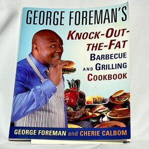 George Foreman Knock Out the Fat Cookbook